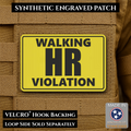 Walking HR Violation Funny Morale Patch, 2x3" | Made in USA | VELCRO® Brand Hook Backing