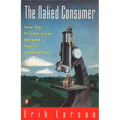 Naked Consumer: How Our Private Lives Become Public Commodities - Paperback