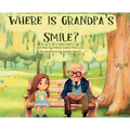 Where Is Grandpa's Smile? - Hardcover