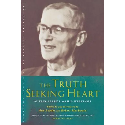 The Truth-Seeking Heart: Austin Farrer and His Writings - Paperback