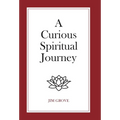 A Curious Spiritual Journey - Hardcover