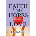 Faith Hopes Love: Poems Inspiring ... - Paperback