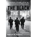 The Black and the Blue: A Cop Reveals the Crimes, Racism, and Injustice in America's Law Enforcement - Paperback