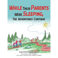 While Their Parents Were Sleeping, The Adventures Continue - Hardcover