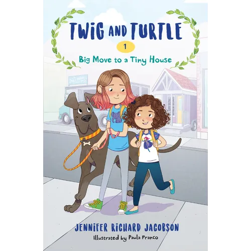 Twig and Turtle 1: Big Move to a Tiny House - Hardcover