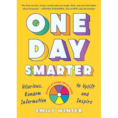 One Day Smarter: Hilarious, Random Information to Uplift and Inspire - Paperback