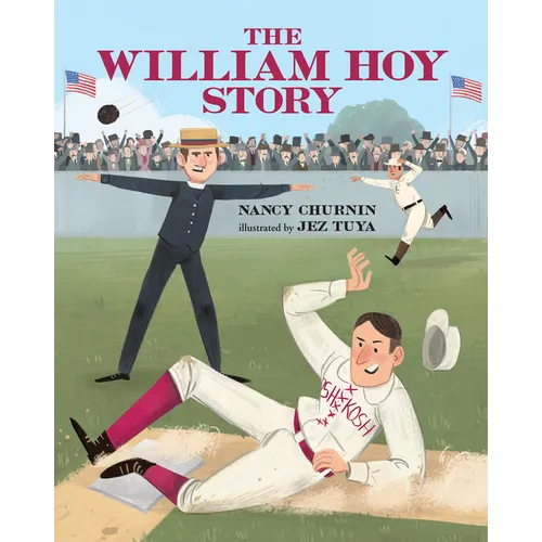 The William Hoy Story: How a Deaf Baseball Player Changed the Game - Paperback