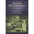 Salem Witchcraft: Comprising More Wonders of the Invisible World. Collected by Robert Calef; And Wonders of the Invisible World, By Cott
