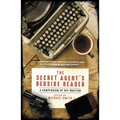 The Secret Agent's Bedside Reader: A Compendium of Spy Writing - Paperback