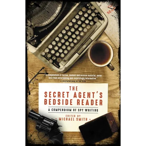 The Secret Agent's Bedside Reader: A Compendium of Spy Writing - Paperback