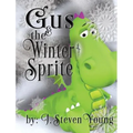 Gus and the Winter Sprite - Hardcover