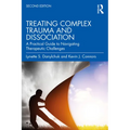 Treating Complex Trauma and Dissociation: A Practical Guide to Navigating Therapeutic Challenges - Paperback