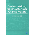 Business Writing For Innovators and Change-Makers - Paperback