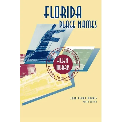 Florida Place Names: Alachua to Zolfo Springs