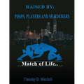 Raised By PIMPS. PLAYERS AND MURDERERS - Paperback