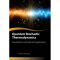 Quantum Stochastic Thermodynamics: Foundations and Selected Applications - Hardcover