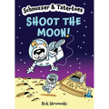 Schnozzer & Tatertoes: Shoot the Moon! - Hardcover