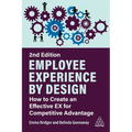 Employee Experience by Design: How to Create an Effective Ex for Competitive Advantage - Paperback