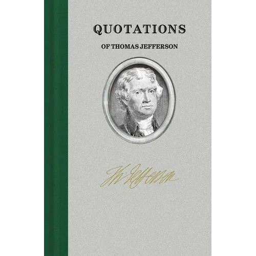 Quotations of Thomas Jefferson - Hardcover