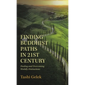 Finding Buddhist Paths in 21St Century: Dealing and Overcoming Worldly Distractions - Hardcover