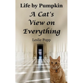 Life by Pumpkin: A Cat's View on Everything - Paperback