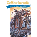 The Water Between Us - Paperback