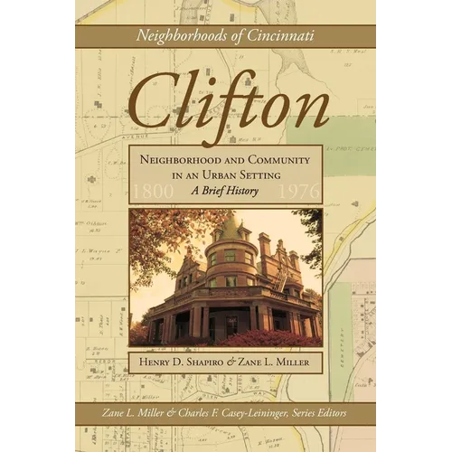 Clifton: Neighborhood and Community in an Urban Setting, a Brief History