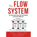 The Flow System: The Evolution of Agile and Lean Thinking in an Age of Complexity - Paperback
