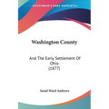 Washington County: And The Early Settlement Of Ohio (1877)