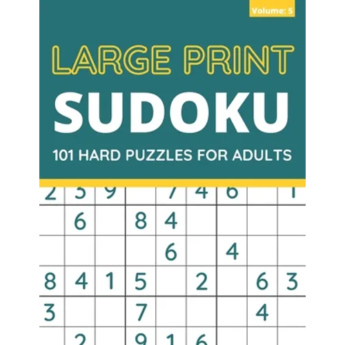 Large Print Sudoku: 101 Hard Sudoku Puzzles For Adults, One Puzzle Per Page (Volume: 5) - Paperback
