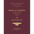 Heads of Families at the First Census of the United States Taken in the Year 1790: Massachusetts