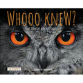 Whooo Knew? the Truth about Owls - Hardcover