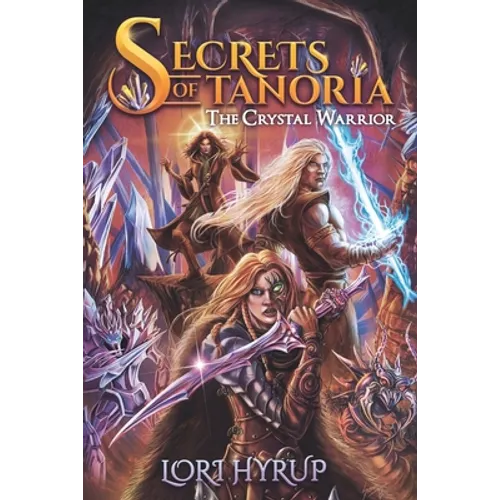 Secrets of Tanoria: The Crystal Warrior - Paperback