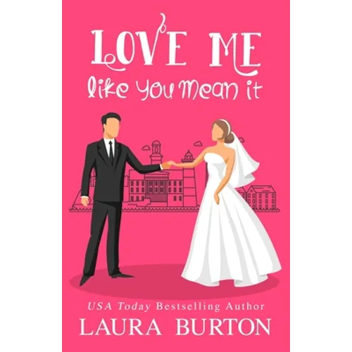 Love Me Like You Mean It: A Sweet Romantic Comedy - Paperback