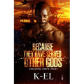 Because They Have Served Other Gods: Violating God's Trust - Paperback