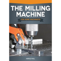 The Milling Machine for Home Machinists - Paperback