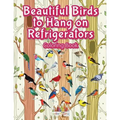 Beautiful Birds to Hang on Refrigerators Coloring Book - Paperback