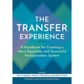 The Transfer Experience: A Handbook for Creating a More Equitable and Successful Postsecondary System - Paperback