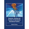 Dynamics, Binding and Function of Intrinsically Disordered Proteins - Hardcover