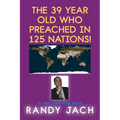 The 39 year old who preached in 125 nations! - Paperback