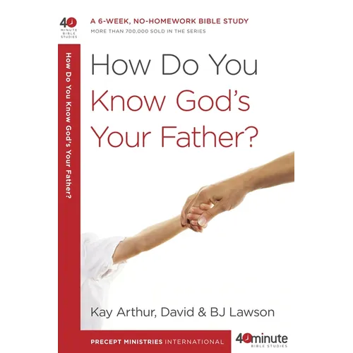 How Do You Know God's Your Father?: A 6-Week, No-Homework Bible Study - Paperback