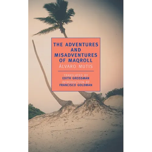 The Adventures and Misadventures of Maqroll - Paperback