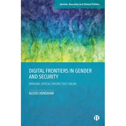 Digital Frontiers in Gender and Security: Bringing Critical Perspectives Online - Paperback