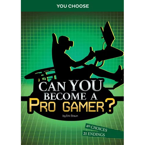 Can You Become a Pro Gamer?: An Interactive Adventure - Paperback