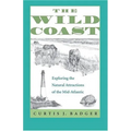 The Wild Coast: Exploring the Natural Attractions of the Mid-Atlantic - Paperback