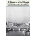 It Happened in Illinois: Remarkable Events That Shaped History