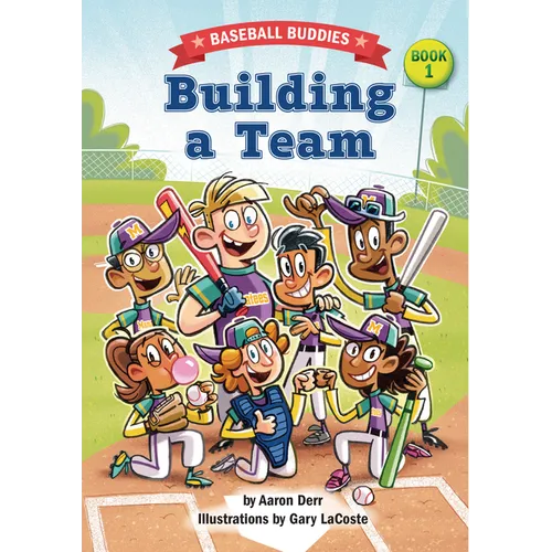 Building a Team: A Baseball Buddies Story - Hardcover