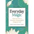 Everyday Magic: How to Live a Mindful, Meaningful, Magical Life - Paperback