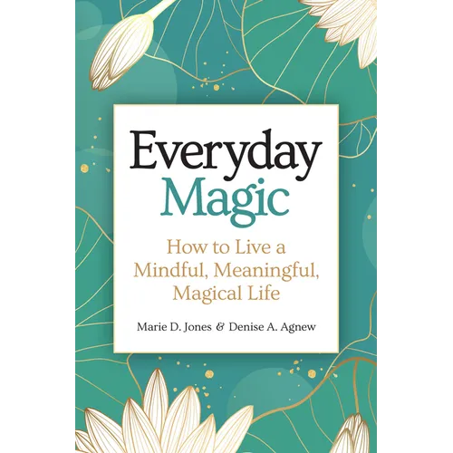 Everyday Magic: How to Live a Mindful, Meaningful, Magical Life - Paperback