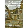 Two Years and Four Months in a Lunatic Asylum - Hardcover